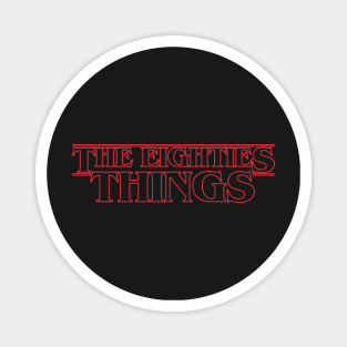 The Eighties Things Magnet